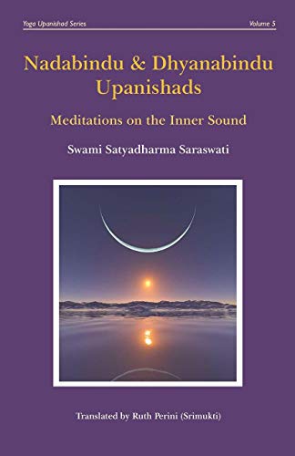 Nadabindu and Dhyanabindu Upanishads: Meditations on the Inner Sound (Yoga Upanishads, Band 5) von Independently Published